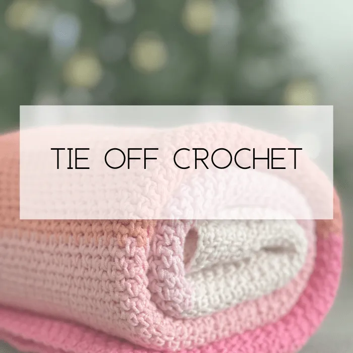 how to tie off crochet projects