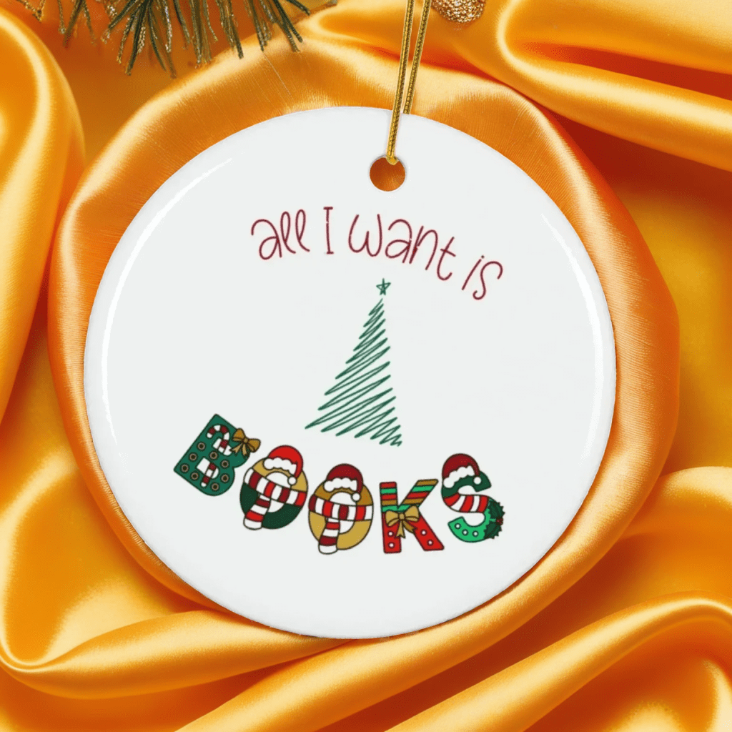 ceramic ornament that says all I want is books